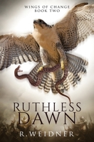 Ruthless Dawn, Wings of Change Book 2 B0GY2563YC Book Cover