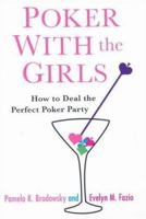 Poker With the Girls: How to Deal the Perfect Poker Party 0818407131 Book Cover