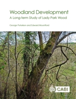 Woodland Development: A Long Term Study of Lady Park Wood 178639281X Book Cover