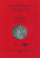 Materializing Memory: Archaeological material culture and the semantics of the past 1407305093 Book Cover