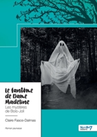 Le fantôme de Dame Madeline: Les mystères de Bois-Joli 2381531092 Book Cover