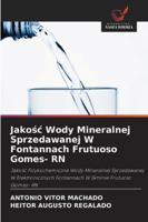 Jakosc Wody Mineralnej Sprzedawanej W Fontannach Frutuoso Gomes- RN: Jakosc Fizykochemiczna Wody Mineralnej Sprzedawanej W Elektronicznych Fontannach W Gminie Frutuoso Gomes- RN (Polish Edition) 6208784484 Book Cover