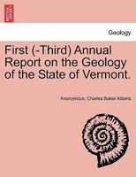 First (-Third) Annual Report on the Geology of the State of Vermont. 1241521662 Book Cover