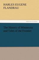 The History of Minnesota and Tales of the Frontier 1975959345 Book Cover