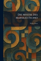 Die Mystik Des Marsilio Ficino (German Edition) 1025608488 Book Cover