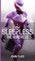 I Am Sleepless: The Huntress (Book 2) 1087861268 Book Cover