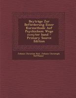 Beytr�ge Zur Bef�rderung Einer Kurmethode Auf Psychichem Wege Zweyter Band 0353725528 Book Cover