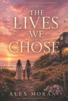 The Lives We Chose (The Love and Damage Series) B0H9W18CVC Book Cover