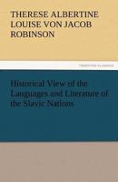 Historical View of the Languages and Literature of the Slavic Nations 1512217719 Book Cover