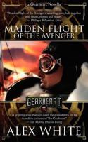 The Gearheart: Maiden Flight Of The Avenger 1461037328 Book Cover