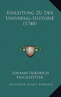 Einleitung Zu Der Universal-Historie (1740) 1166084248 Book Cover