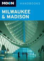 Moon Milwaukee and Madison 1598802003 Book Cover