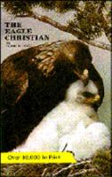 The Eagle Christian 0962122416 Book Cover
