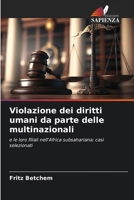 Violazione dei diritti umani da parte delle multinazionali (Italian Edition) 6206952436 Book Cover