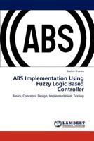 ABS Implementation Using Fuzzy Logic Based Controller 3659306320 Book Cover