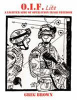 O.I.F.-Lite : A Lighter Side of Operation Iraqi Freedom 1425974996 Book Cover