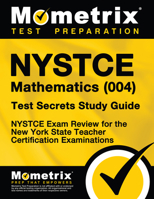 NYSTCE Mathematics (004) Test Secrets: NYSTCE Exam Review for the New York State Teacher Certification Examinations 161072366X Book Cover