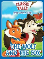 Classic Tales Once Upon a Time - The Wolf and Fox 6561261542 Book Cover