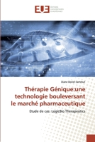 Thérapie Génique:une technologie bouleversant le marché pharmaceutique: Etude de cas: LogicBio Therapeutics 6202532424 Book Cover