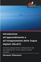 Introduzione all'apprendimento e all'insegnamento delle lingue digitali (DLL&T) (Italian Edition) 6207143817 Book Cover