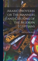 Arabic Proverbs or The Manners and Customs of the Modern Egyptians 1016101635 Book Cover