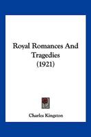 Royal Romances And Tragedies 1166175235 Book Cover