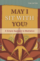 May I Sit with You?: A Simple Approach to Meditation 193761283X Book Cover