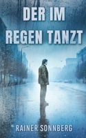 Der im Regen tanzt (German Edition) 3696365653 Book Cover