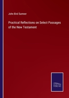 Practical Reflections on Select Passages of the New Testament 3375129866 Book Cover