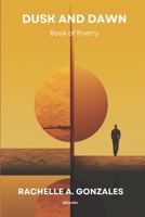 Dusk and Dawn: Book of Poetry 9358462248 Book Cover