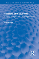 Soldiers and Students: A Study of Right- and Left-Wing Radicals 1032600705 Book Cover
