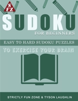 Sudoku For Beginners: Easy To Hard Sudoku Puzzles to Exercise your Brain 1690494190 Book Cover