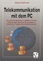 Telekommunikation Mit Dem PC: Ein Praxisorientierter Leitfaden Fur Den Einsatz Des Personal-Computers in Modernen Telekommunikationsnetzen 3528053771 Book Cover
