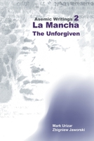 Asemic Writings 2: La Mancha -The Unforgiven 1669888967 Book Cover