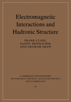 Electromagnetic Interactions and Hadronic Structure 0521115949 Book Cover