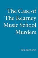 The Case of the Kearney Music School Murders 1419684760 Book Cover