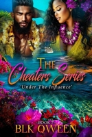 Under The Influence The Cheaters Series: Friends to Lovers Second Chance Love Secret Past Mystery Thriller Suspense Millionaire Forced Proximity Couple Adventure Romance B0G44DN5SQ Book Cover