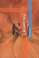 Wie ben ik?: Wat is mijn identiteit in Christus (Dutch Edition) B0GPMQ2D3Z Book Cover