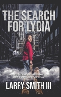The Search for Lydia: In The Shadows of The Unknown, Lies The Mystery of Lydia B0C4MZFLPQ Book Cover