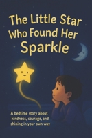 The Little Star Who Found Her Sparkle B0FMXPT33Z Book Cover