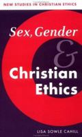 Sex, Gender, and Christian Ethics 0521578485 Book Cover
