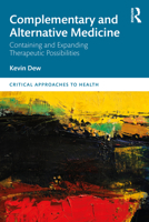 Complementary and Alternative Medicine: Containing and Expanding Therapeutic Possibilities 0367253232 Book Cover