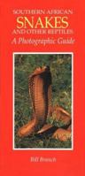 A Photographic Guide to Snakes and Other Reptiles of Southern Africa by Bill Branch (2002) Paperback 1868726193 Book Cover