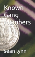 Known Gang Members (Life Is A Freeroll Series) B0F541FJWZ Book Cover