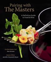 Pairing with the Masters: A Definitive Guide to Food and Wine 1111543844 Book Cover