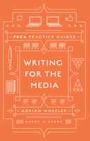 Writing for the Media (PRCA Practice Guides) 1787566145 Book Cover