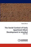 The Social Context of Early Apartment Block Development in Istanbul: 1889-1922 3838342550 Book Cover
