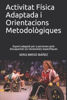 Activitat Física Adaptada i Orientacions Metodològiques: Esport adaptat per a persones amb discapacitat i/o necessitats específiques (Catalan Edition) B08GV76R47 Book Cover