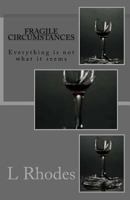 Fragile Circumstances: Everything is not what it seems 1497392268 Book Cover