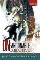 The Unpardonable Objective 1449710212 Book Cover